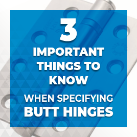 3 Important Things To Know When Specifying Butt Hinges Blog